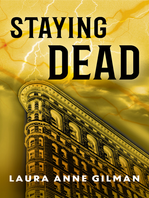 Title details for Staying Dead by Laura Anne Gilman - Available